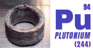 Nguyên tố hiếm Plutonium – Bạn đã biết về gì về nó chưa?