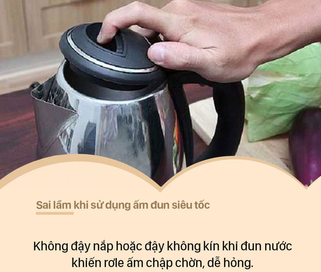 sai-lam-khi-dung-am-sieu-toc-3 Không đậy nắp hoặc đậy không kín khi đun nước