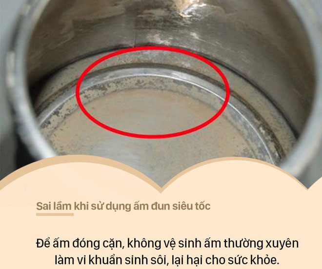 sai-lam-khi-dung-am-sieu-toc-5 Để ấm đóng cặn, không vệ sinh ấm thường xuyên
